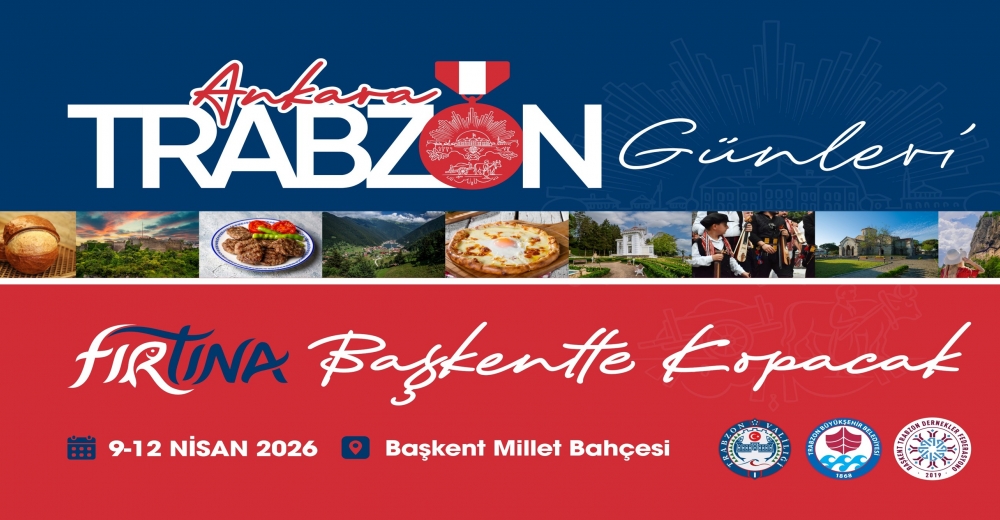 Başkent’te Trabzon rüzgârı: Tanıtım Günleri Ankara’da  - GÜNDEM