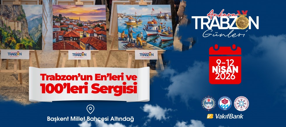Trabzon’un En’leri ve 100’leri Başkent’te sergileniyor - EĞİTİM